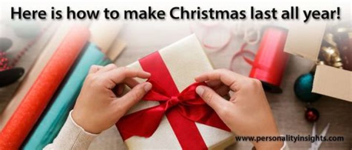 How do I make Christmas last all year?