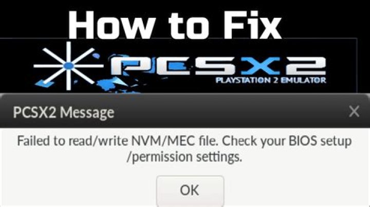 How to fix "Failed to read/write NVM/MEC file" error with PCSX2 emulator?