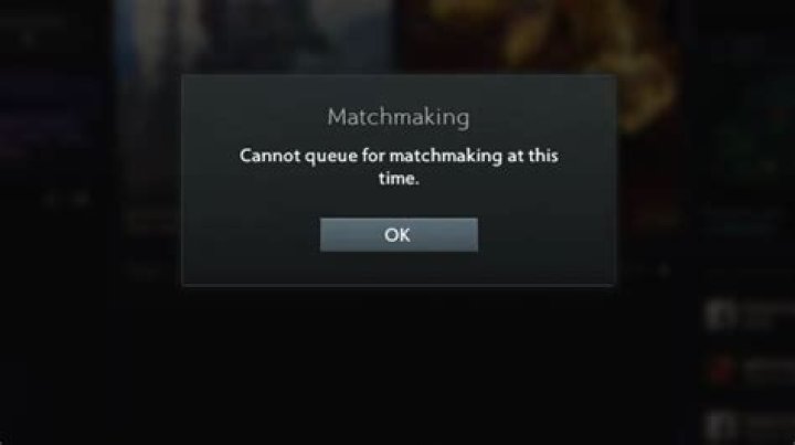 In DotA2, why «cannot queue for matchmaking at this time»?