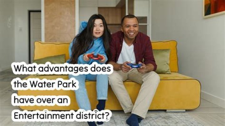 What advantages does the Water Park have over an Entertainment district?